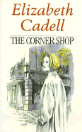 The Corner Shop - Cadell, Elizabeth