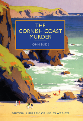 The Cornish Coast Murder - Bude, John, and Edwards, Martin (Introduction by)