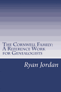 The Cornwell Family: A Reference Work for Genealogists