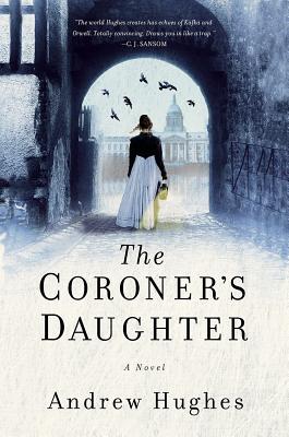 The Coroner's Daughter - Hughes, Andrew