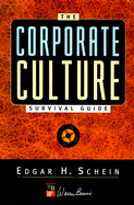 The Corporate Culture Survival Guide - Schein, Edgar H