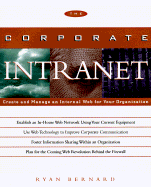 The Corporate Internet: Create and Manage an Internal World Wide Web Network - Bernard, Ryan