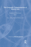 The Corporate Transformation of Health Care: Part 1: Issues and Directions