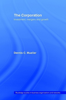 The Corporation: Growth, Diversification and Mergers - Mueller, Dennis