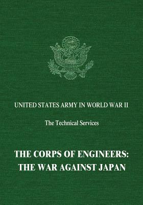 The Corps of Engineers: The War Against Japan - Dod, Karl C