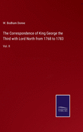 The Correspondence of King George the Third with Lord North from 1768 to 1783: Vol. II
