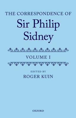 The Correspondence of Sir Philip Sidney - Kuin, Roger (Editor)