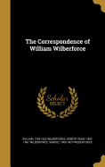 The Correspondence of William Wilberforce