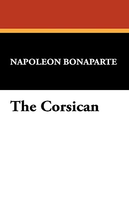 The Corsican - Bonaparte, Napoleon