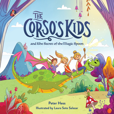 The Corso's Kids and the Secret of the Magic Spoon - Hess, Peter M