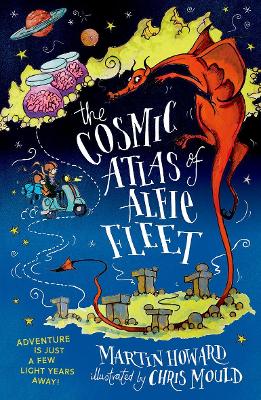 The Cosmic Atlas of Alfie Fleet - Howard, Martin