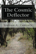 The Cosmic Deflector - Coblentz, Stanton A