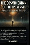 The Cosmic Origin of the Universe: Human and AI in the search of the truth