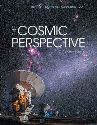 The Cosmic Perspective - Bennett, Jeffrey O., and Donahue, Megan O., and Schneider, Nicholas