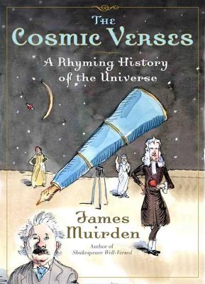 The Cosmic Verses: A Rhyming History of the Universe - Muirden, James