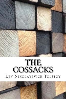 The Cossacks - Tolstoy, Lev Nikolayevich