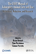 The Cost Manual of Laboratory Animal Care and Use: Refinement, Reduction, and Research
