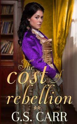 The Cost of Rebellion - Swenka, Melissa (Editor), and Carr, G S