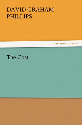 The Cost - Phillips, David Graham