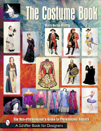 The Costume Book: The Non-Professional's Guide to Professional Results