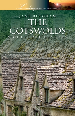 The Cotswolds: A Cultural History - Bingham, Jane