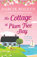 The Cottage at Plum Tree Bay: An uplifting, cosy Cornish romance