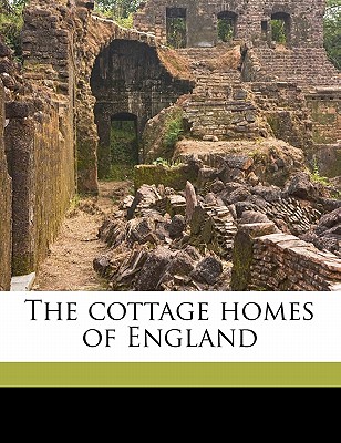The Cottage Homes of England - Dick, Stewart, and Allingham, Helen Paterson