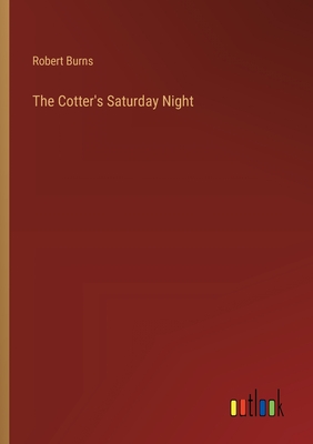 The Cotter's Saturday Night - Burns, Robert
