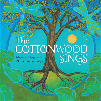 The Cottonwood Sings - Beartrack-Algeo, Alfreda