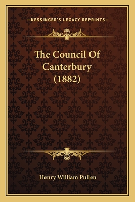 The Council Of Canterbury (1882) - Pullen, Henry William