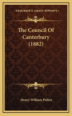 The Council of Canterbury (1882) - Pullen, Henry William