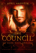 The Council of Dark Root: Armand: A Daughters of Dark Root Companion Novella