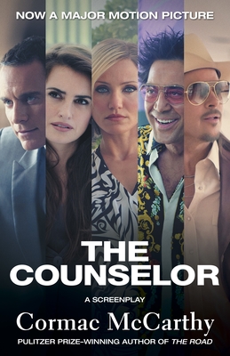 The Counselor (Movie Tie-In Edition): A Screenplay - McCarthy, Cormac