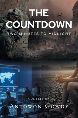 The Countdown: Two Minutes to Midnight - Gowdy, Antowon