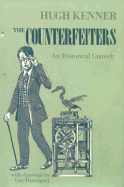 The Counterfeiters: An Historical Comedy - Kenner, Hugh, Professor