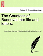 The Countess of Bonneval; Her Life and Letters