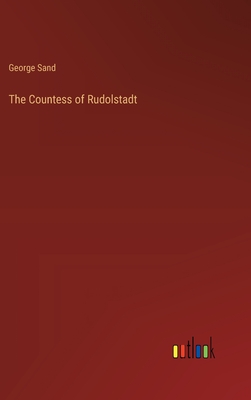 The Countess of Rudolstadt - Sand, George