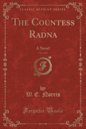 The Countess Radna, Vol. 3 of 3: A Novel (Classic Reprint)