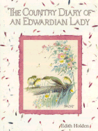 The Country Diary of an Edwardian Lady - Holden, Katherine, and Holden, Edith