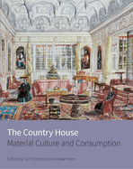 The Country House: Material Culture and Consumption