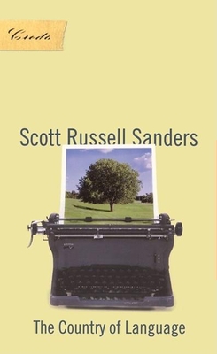 The Country of Language - Sanders, Scott Russell, Professor