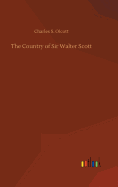 The Country of Sir Walter Scott