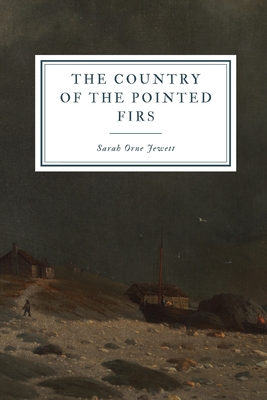 The Country of the Pointed Firs - Jewett, Sarah Orne