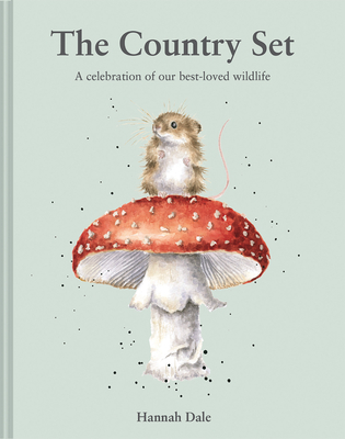 The Country Set: A Celebration of Our Best-Loved Wildlife - Dale, Hannah