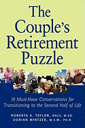 The Couple's Retirement Puzzle: 10 Must-Have Conversations for Transitioning to the Second Half of Life