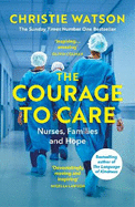 The Courage to Care: Nurses, Families and Hope