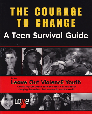 The Courage to Change: A Teen Survival Guide - Leave Out Violence