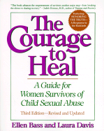 The Courage to Heal: A Guide for Women Survivors of Child Sexual Abuse, Featuring "Honoring the Truth: A Response to the Backlash"