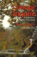 The Courage to Inquire: Ideals and Realities in Higher Education