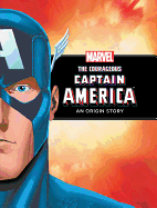 The Courageous Captain America: An Origin Story